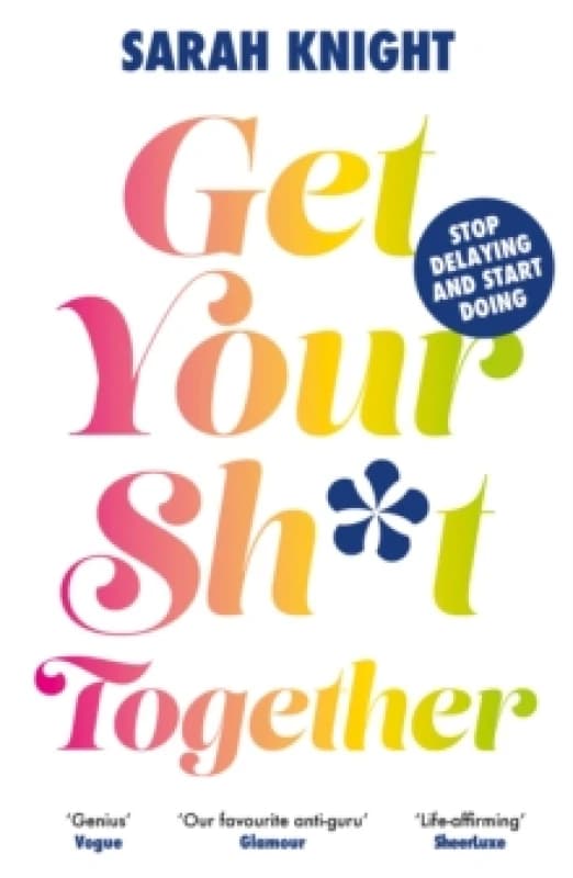 Get Your Sh*t Together Paperback / softback
