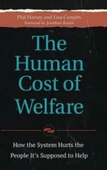 The Human Cost of Welfare by Phil Harvey Hardback