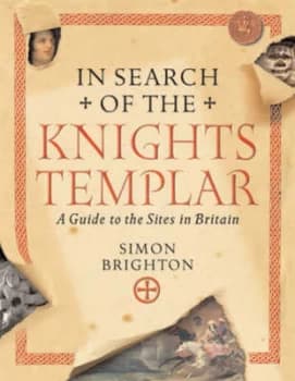 In Search of the Knights Templar by Simon Brighton Hardback