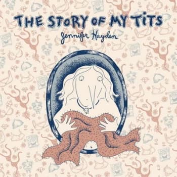 The Story of My Tits by Jennifer Hayden Paperback