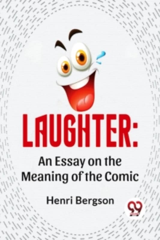 Laughter : An Essay on the Meaning of the Comic Paperback / softback