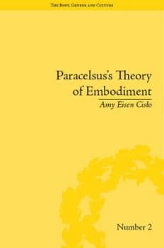 Paracelsuss Theory of Embodiment by Amy Eisen Cislo Hardback