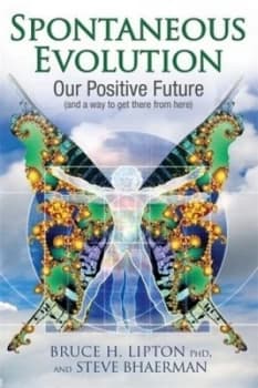 Spontaneous Evolution by Bruce H Lipton Paperback