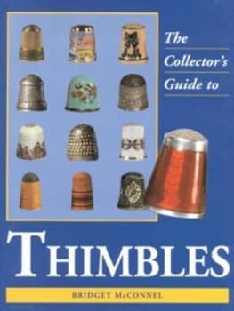 The Collectors Guide to Thimbles by Bridget Mcconnel Hardback