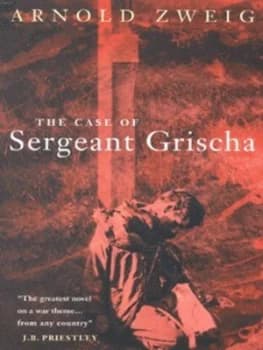 The Case of Sergeant Grischa by Arnold Zweig Paperback