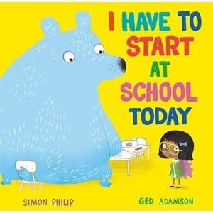 I Have to Start at School Today Hardback 2020