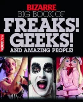 Bizarre Big Book of Freaks Geeks and Amazing People Paperback