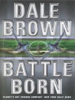 Battle Born by Dale Brown Hardback