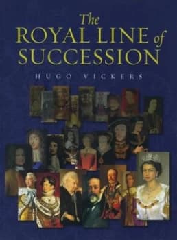 The Royal Line of Succession by Hugo Vickers Book