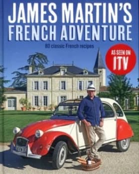 James Martins French Adventure by James Martin Hardback
