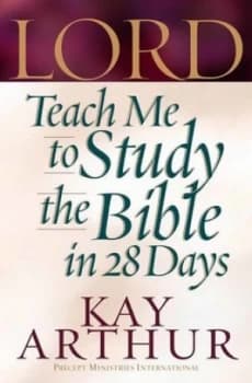 Lord Teach Me to Study the Bible in 28 Days by Kay Arthur Book