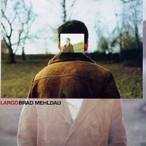 Largo by Brad Mehldau CD Album