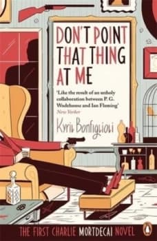 Dont Point That Thing at Me by Kyril Bonfiglioli Paperback