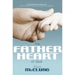 The Father Heart of God by Floyd Mcclung Paperback