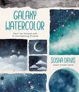 galaxy watercolor Paint the universe with 30 awe inspiring projects