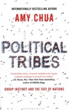Political Tribes by Amy Chua Hardback