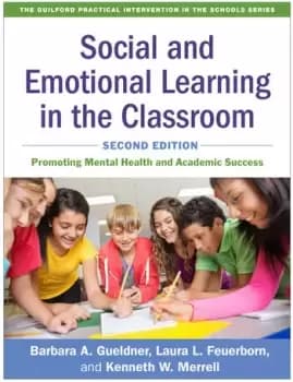 Social and Emotional Learning in the ClassroomPromoting Mental Health and Academic Success