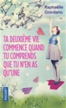 Ta deuxieme vie commence quand tu comprends que tu by Raphaelle Giordano
