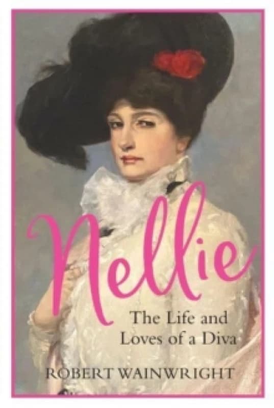 Nellie : The Life and Loves of a Diva Paperback / softback