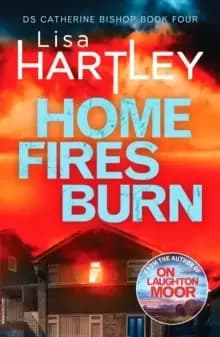 Home Fires Burn : A page-turning crime thriller