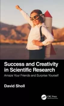Success and Creativity in Scientific ResearchAmaze Your Friends and Surprise Yourself