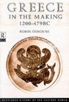 Greece in the Making 1200-479 Bc by Robin Osborne Hardback