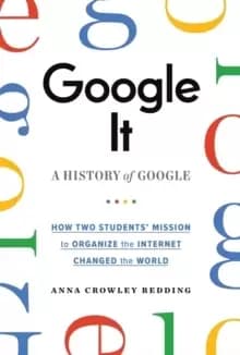 Google It : A History of Google