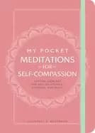 my pocket meditations for self compassion anytime exercises for self accept