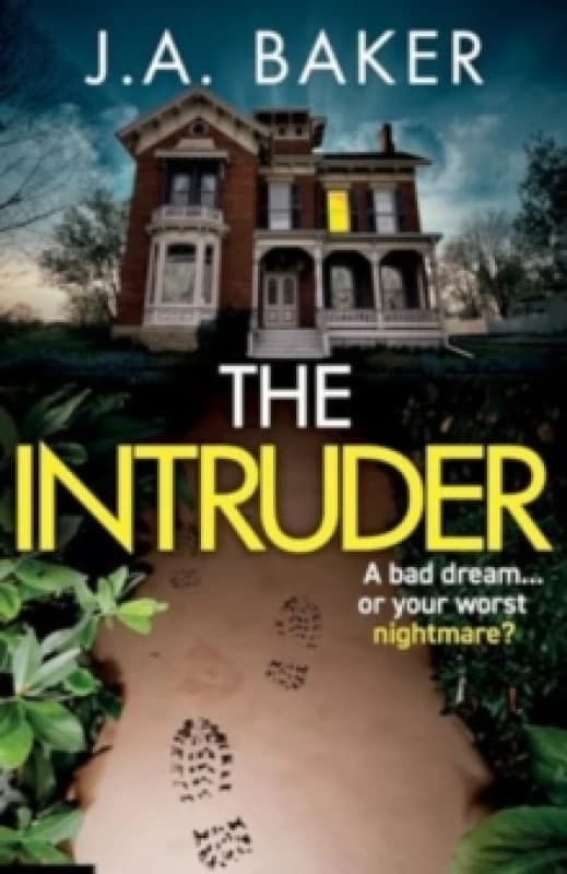 The Intruder : A completely addictive, suspenseful psychological thriller from J A Baker Paperback / softback