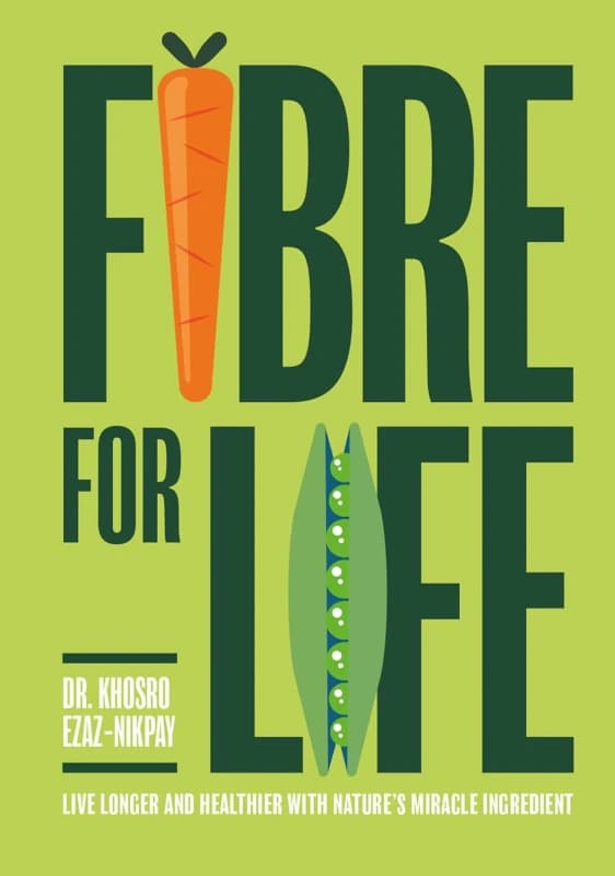Fibre for Life : Live Longer and Healthier with Nature's Miracle Ingredient Hardback