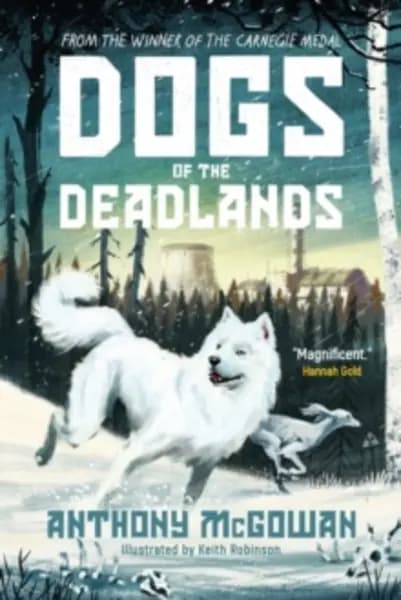 Dogs of the Deadlands : SHORTLISTED FOR THE WEEK JUNIOR BOOK AWARDS Paperback / softback