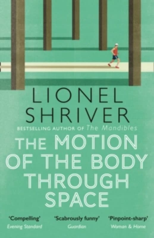 The Motion of the Body Through Space. Paperback. By Lionel Shriver Books