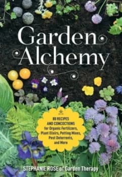 Garden alchemy by Stephanie Rose