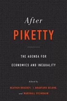 After Piketty : The Agenda for Economics and Inequality