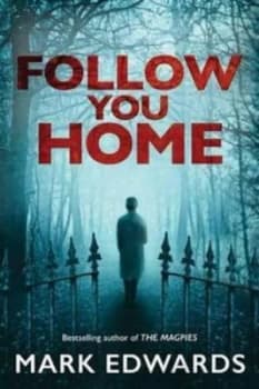 Follow You Home by Mark Edwards Paperback