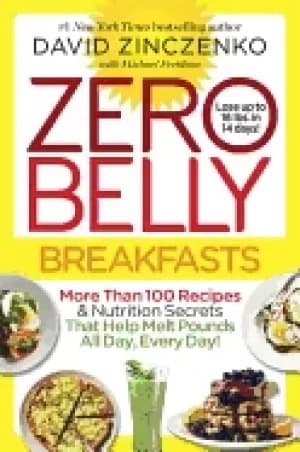 zero belly breakfasts more than 100 recipes and nutrition secrets that help