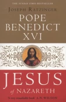 Jesus of Nazareth by Pope Benedict Xvi Paperback