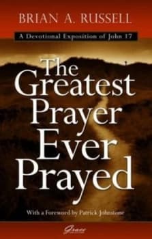 Greatest Prayer Ever Prayed by Brian a Russell Book