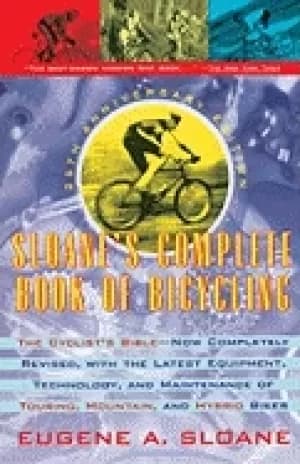 sloanes complete book of bicycling the cyclists bible