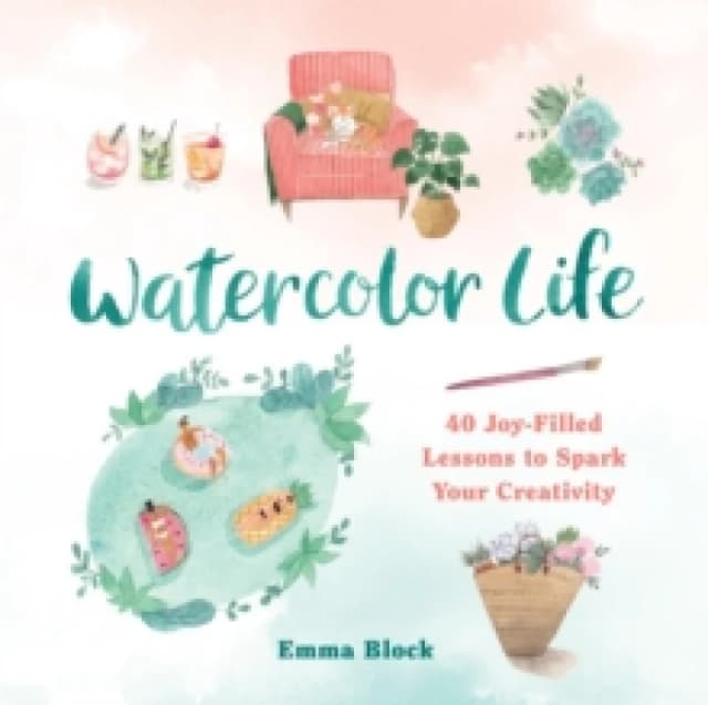 Watercolor Life. Hardback. By Emma Block Books