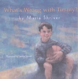Whats Wrong with Timmy by Maria Shriver and Sandra Speidel Hardback