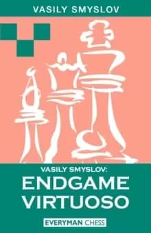 Vasily Smyslov : Endgame Virtuoso