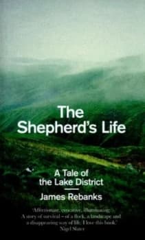 The Shepherds Life by James Rebanks Hardback