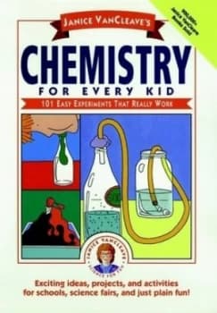 Janice VanCleaves Chemistry for Every Kid by Janice VanCleave