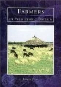 Farmers in Prehistoric Britain by Dr Francis Pryor Paperback