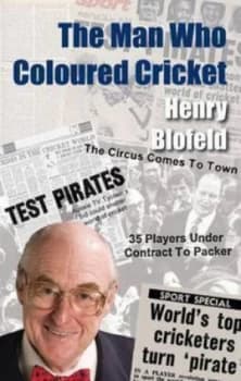 The man who coloured cricket by Henry Blofeld