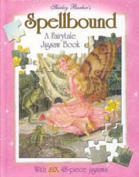 Spellbound a Fairytale Jigsaw Book by Shirley Barber Hardback