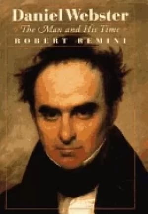 daniel webster the man and his time
