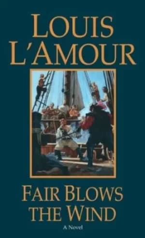 Fair Blows the Wind by Louis L'Amour
