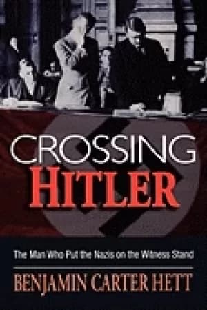 crossing hitler the man who put the nazis on the witness stand